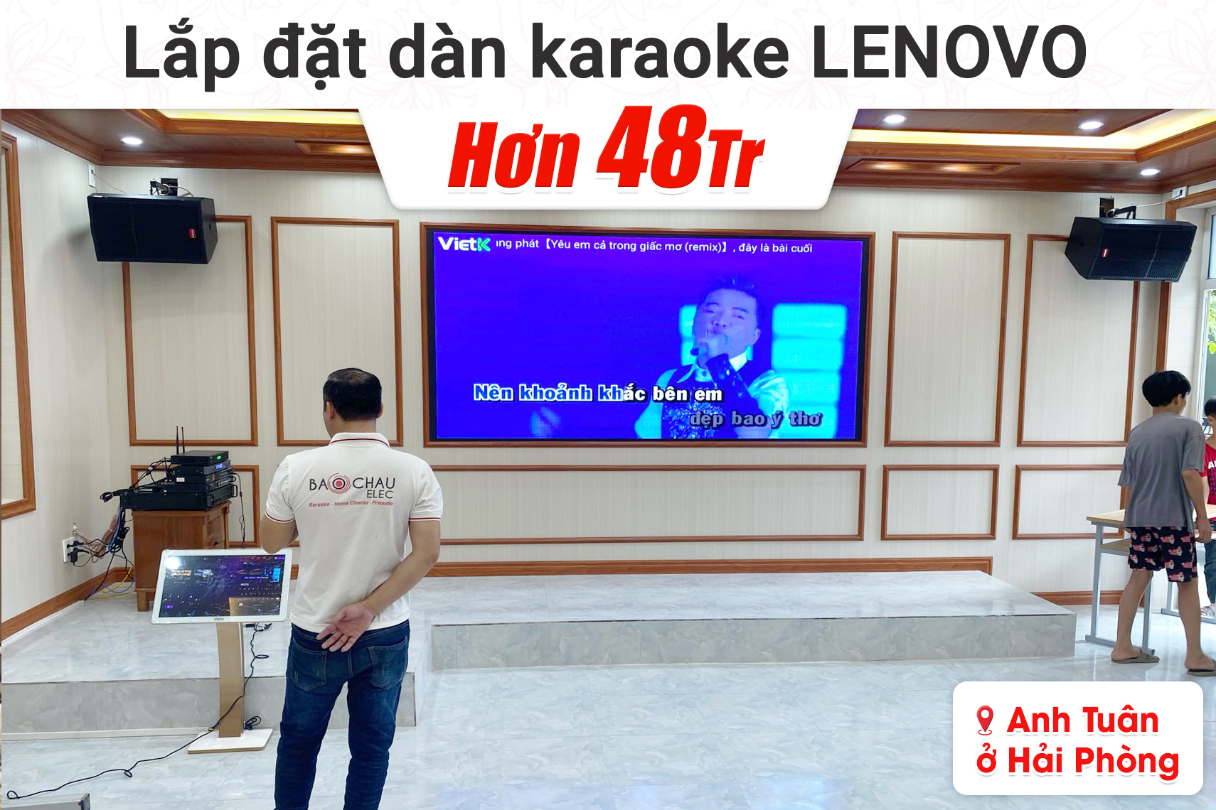 Lắp đặt dàn karaoke Lenovo hơn 48tr cho anh Tuân tại Hải Phòng