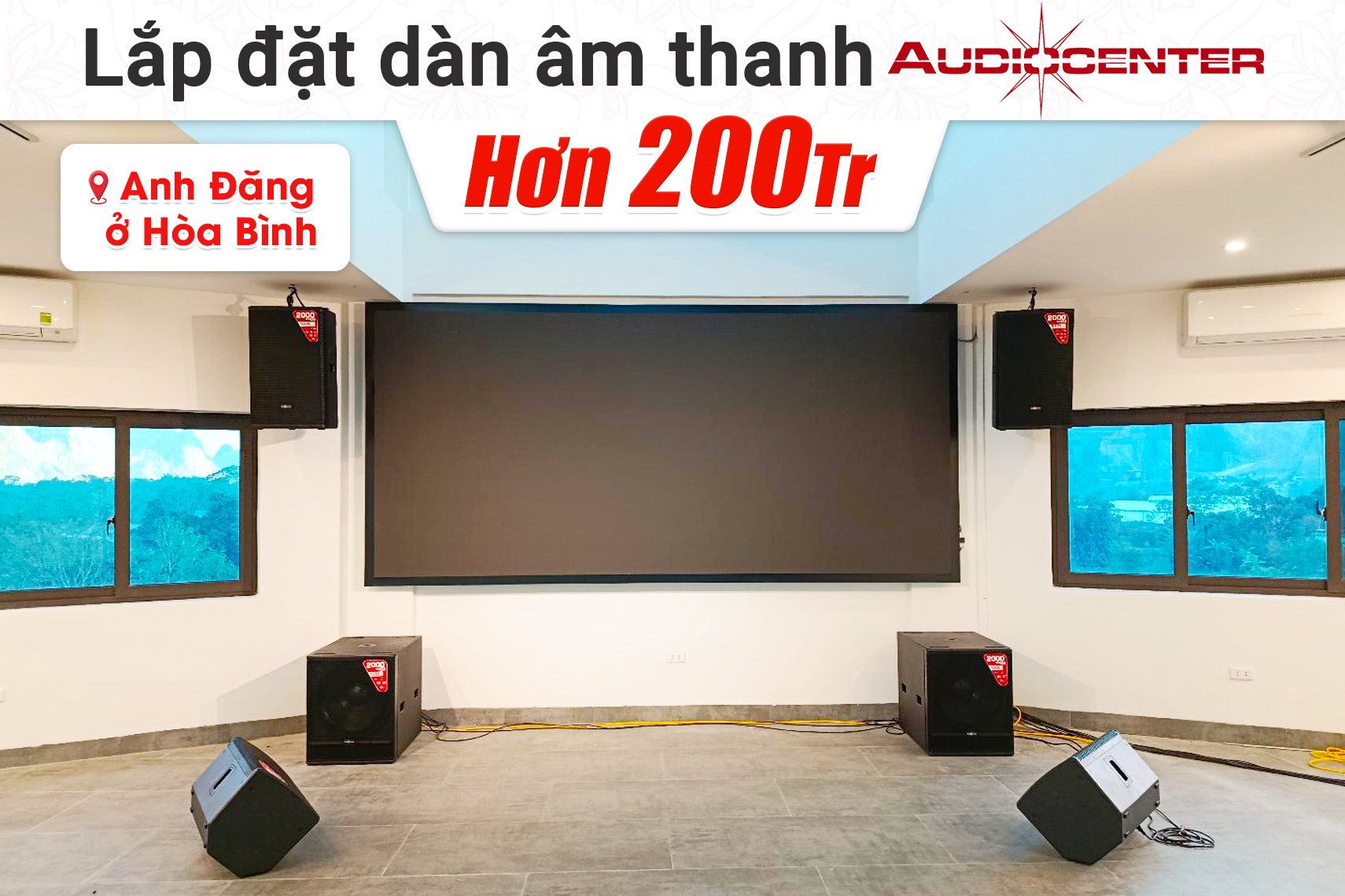 Lắp đặt dàn âm thanh Audiocenter hơn 200tr cho anh Đăng tại Hòa Bình