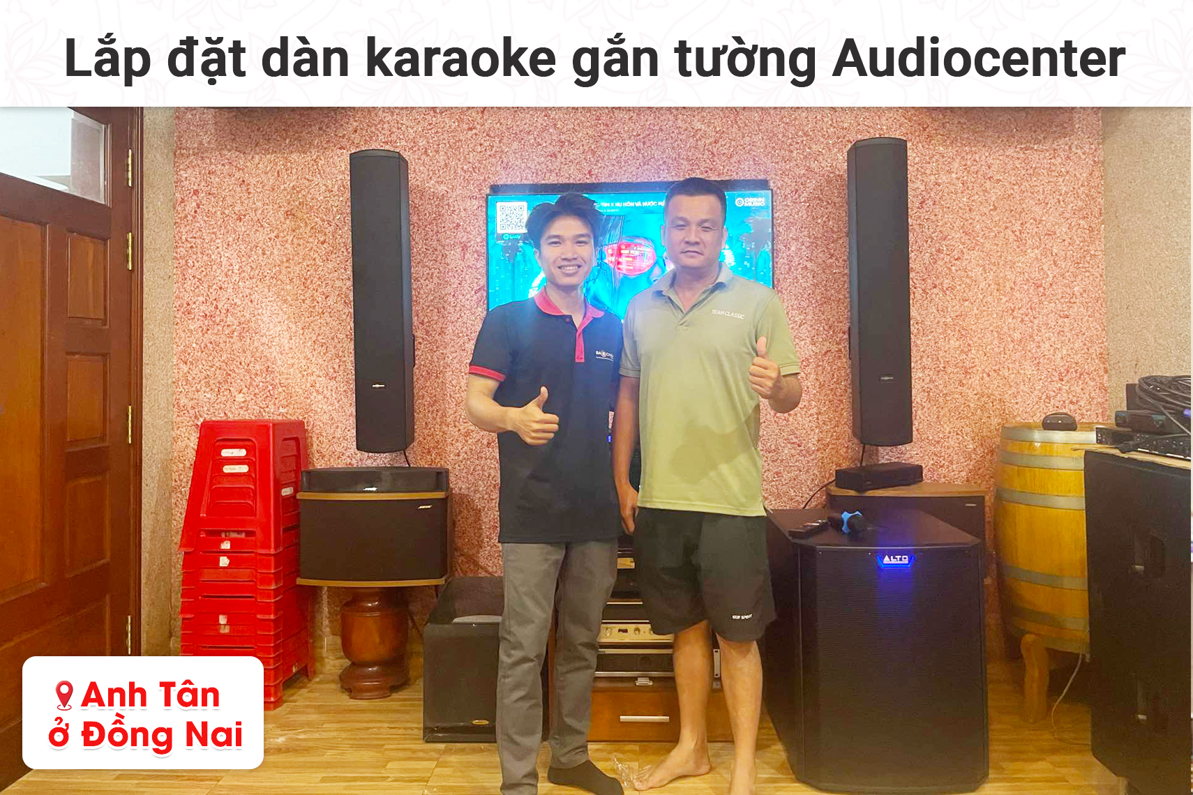Lắp đặt dàn karaoke gắn tường Audiocenter cho anh Tân tại Đồng Nai
