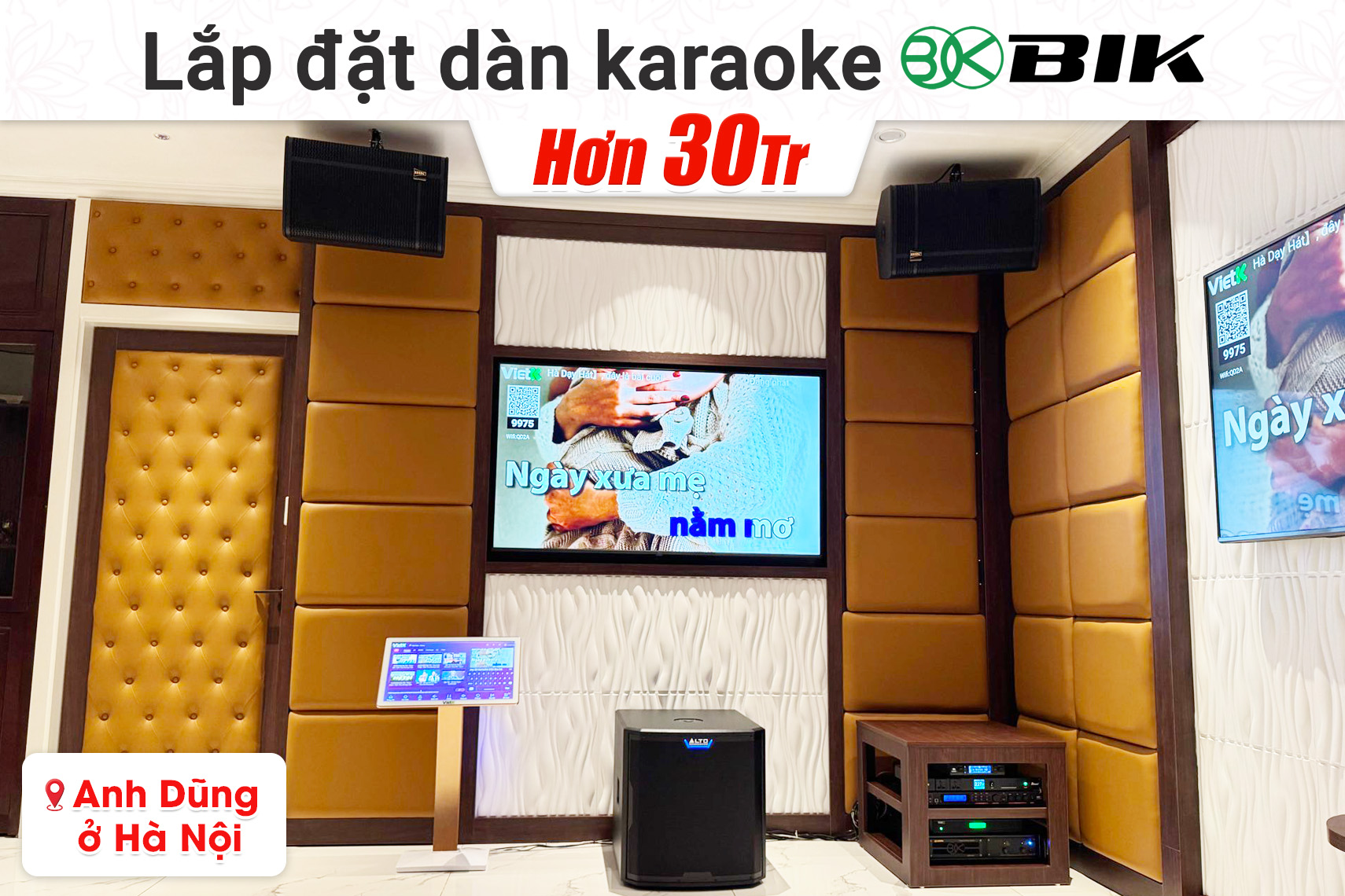 Lắp đặt dàn karaoke BIK hơn 30tr cho anh Dũng tại Hà Nội