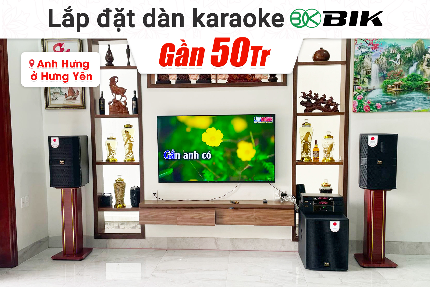 Lắp đặt dàn karaoke BIK gần 50tr cho anh Hưng tại Hưng Yên