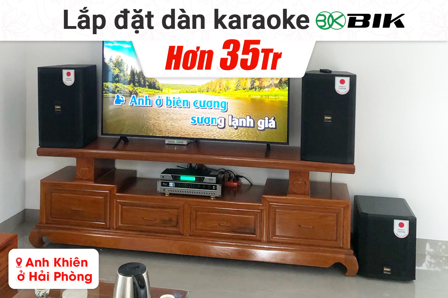 Lắp đặt dàn karaoke BIK hơn 35tr cho anh Khiên tại Hải Phòng