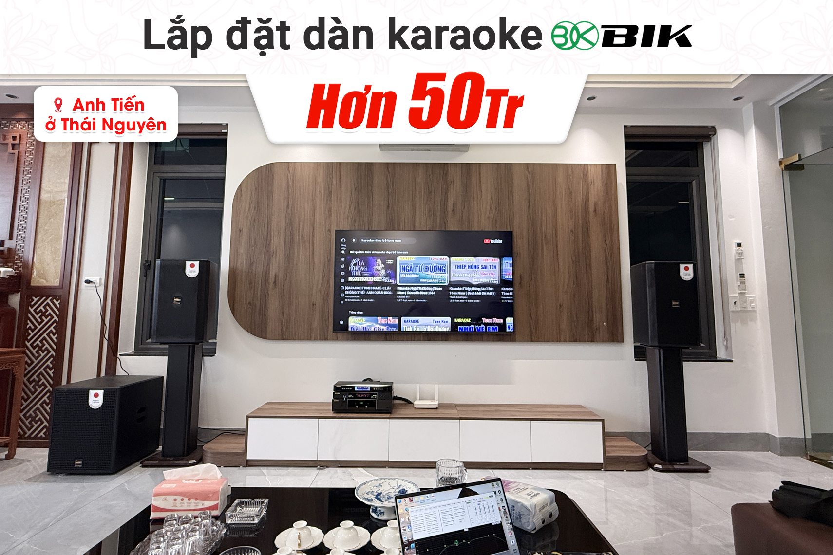 Lắp đặt dàn karaoke BIK hơn 50tr cho anh Tiến tại Thái Nguyên