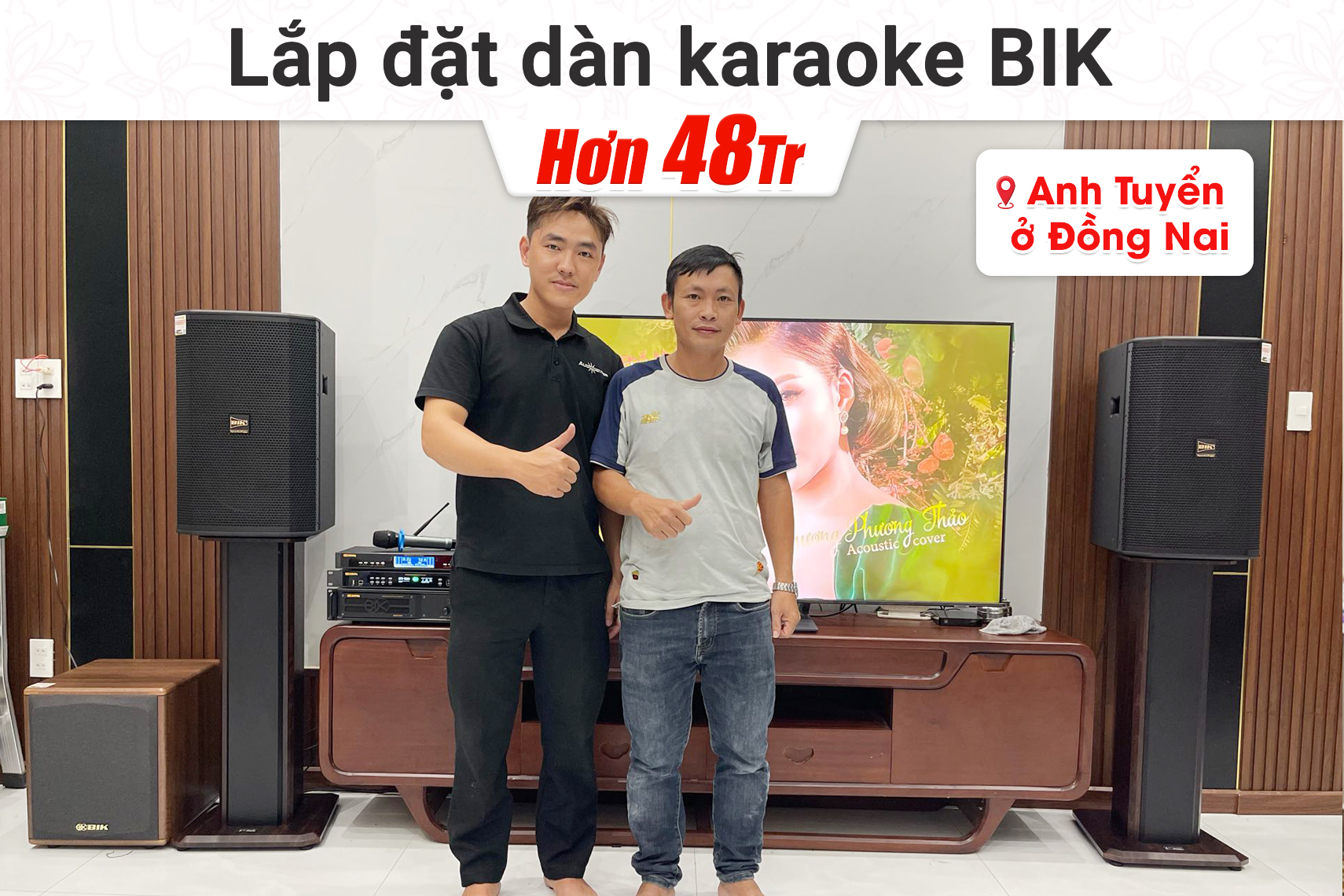 Lắp đặt dàn karaoke BIK hơn 48tr cho anh Tuyển tại Đồng Nai