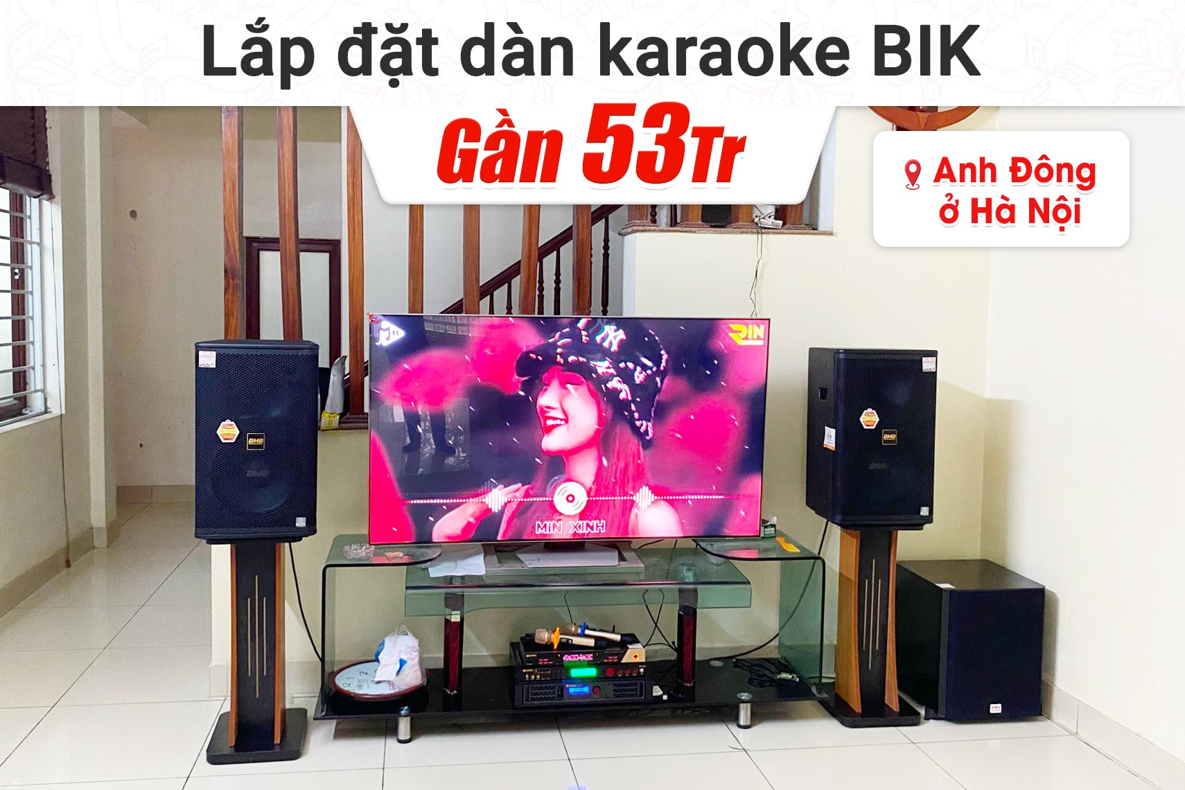 Lắp đặt dàn karaoke BMB gần 55tr cho anh Đông tại Hà Nội (BMB 1212SE, BPA-8200, BPR-5600, SW612, BJ-U600)