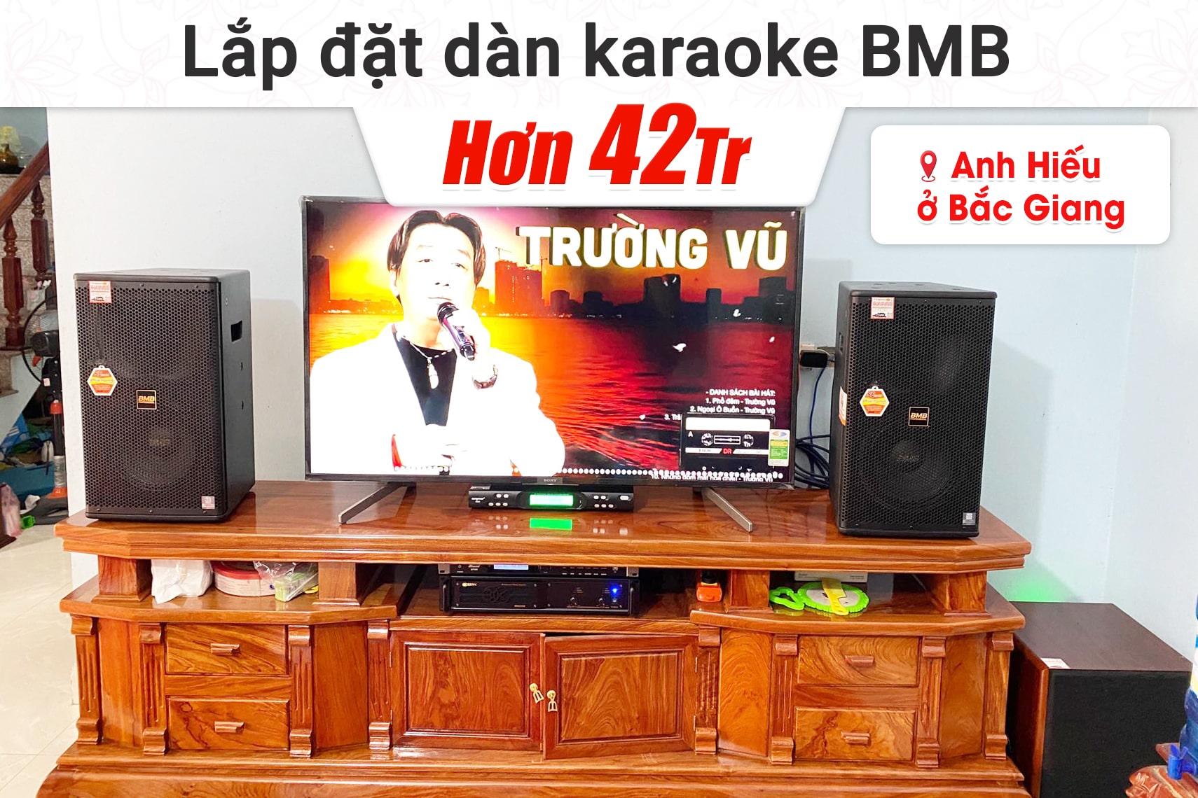 Lắp đặt dàn karaoke BMB hơn 42tr cho anh Hiếu tại Bắc Giang (BMB 1210SE, VM620A, KP500, SW512, Toprhyme M300)