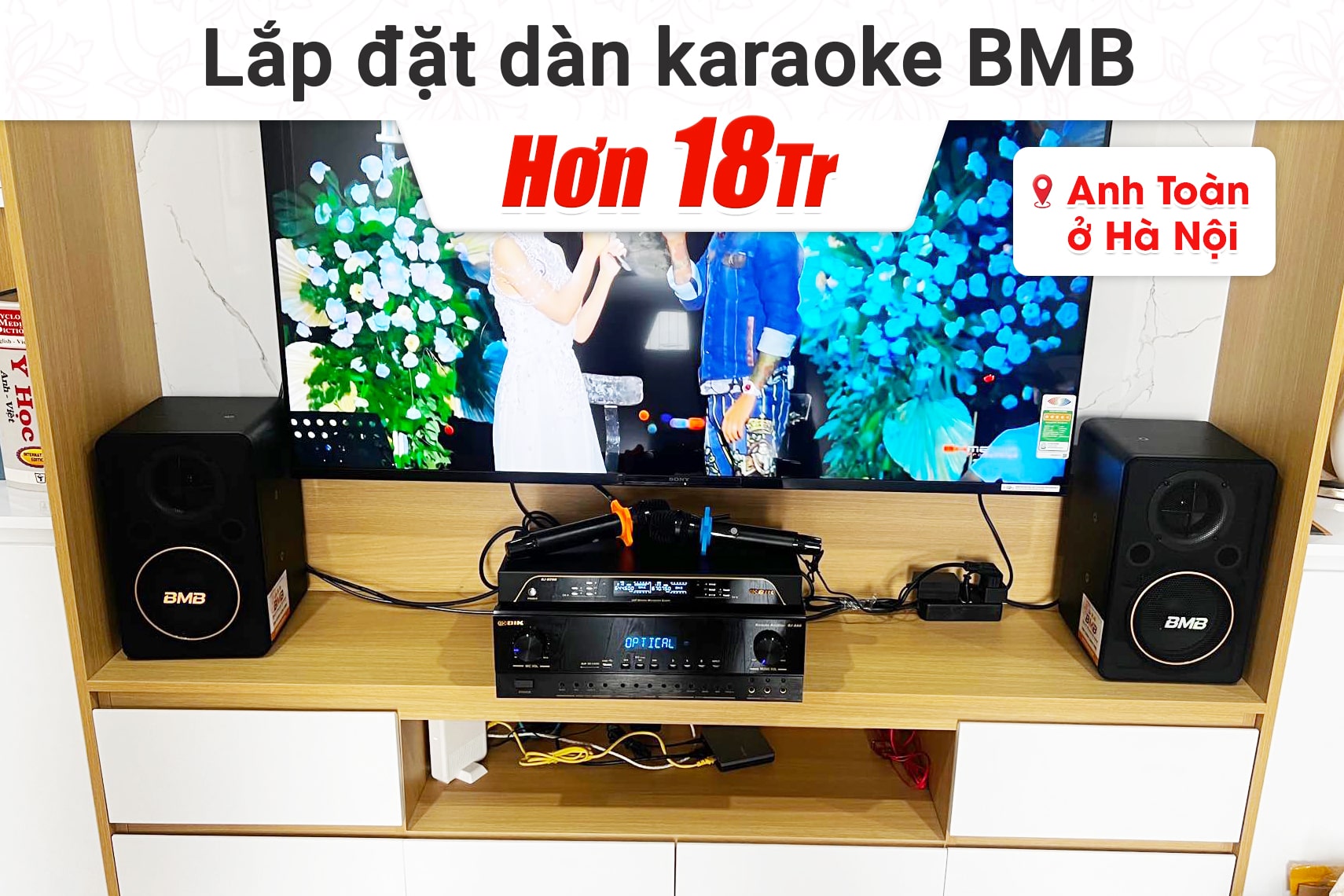 Lắp đặt dàn karaoke BMB hơn 18tr cho anh Toàn tại Hà Nội