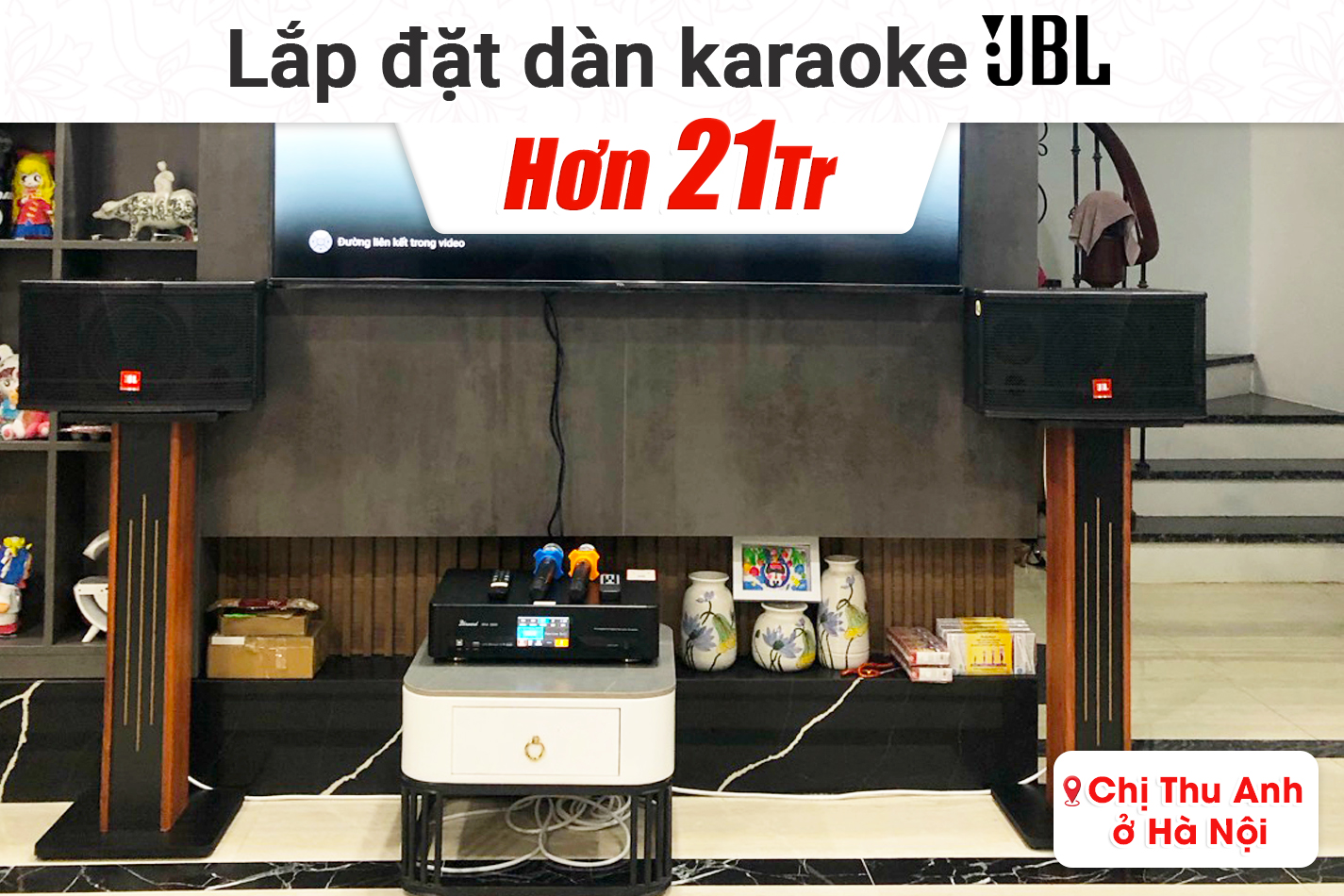 Lắp đặt dàn karaoke JBL hơn 21tr cho chị Thu Anh tại Hà Nội