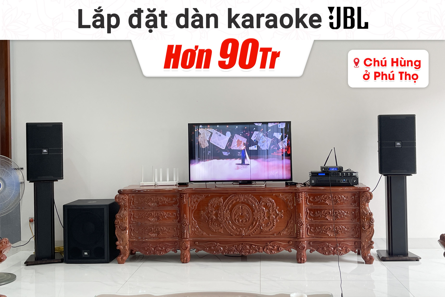 Lắp đặt dàn karaoke JBL hơn 90tr cho chú Hùng tại Phú Thọ