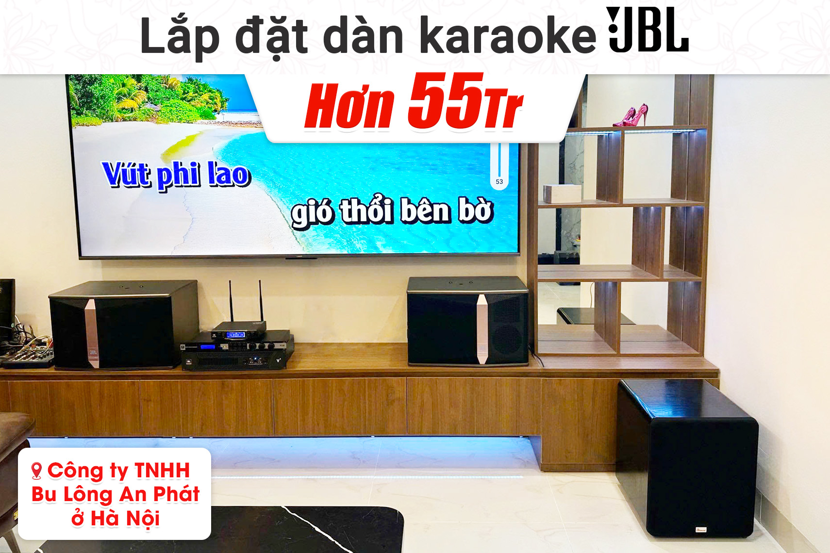 Lắp đặt dàn karaoke JBL hơn 55tr cho Công ty TNHH Bu Lông An Phát tại Hà Nội
