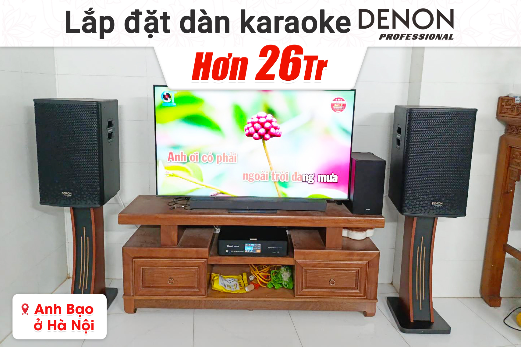 Lắp đặt dàn karaoke Denon hơn 26tr cho anh Bạo tại Hà Nội