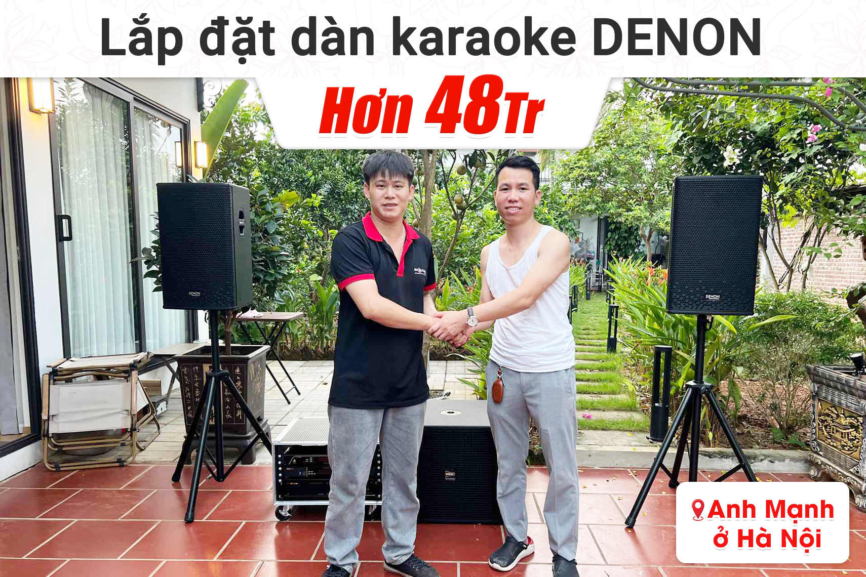 Lắp đặt dàn karaoke Denon hơn 48 triệu cho anh Mạnh tại Hà Nội