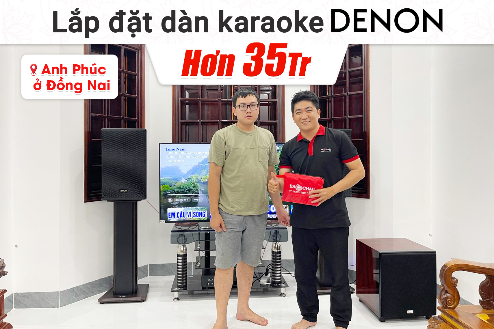 Lắp đặt dàn karaoke Denon hơn 35tr cho anh Phúc tại Đồng Nai