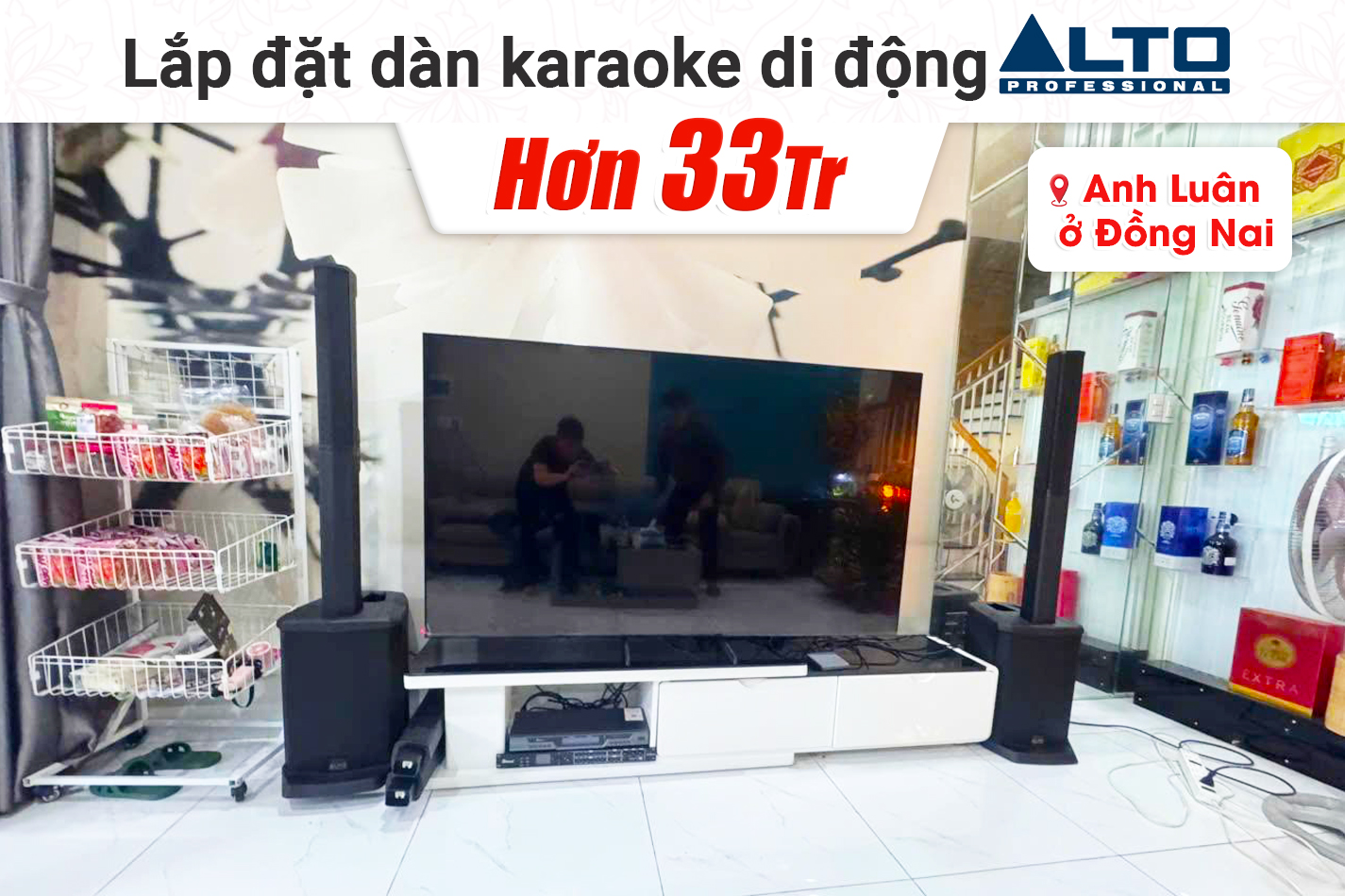 Lắp đặt dàn karaoke di động Alto hơn 33tr cho anh Luân tại Đồng Nai