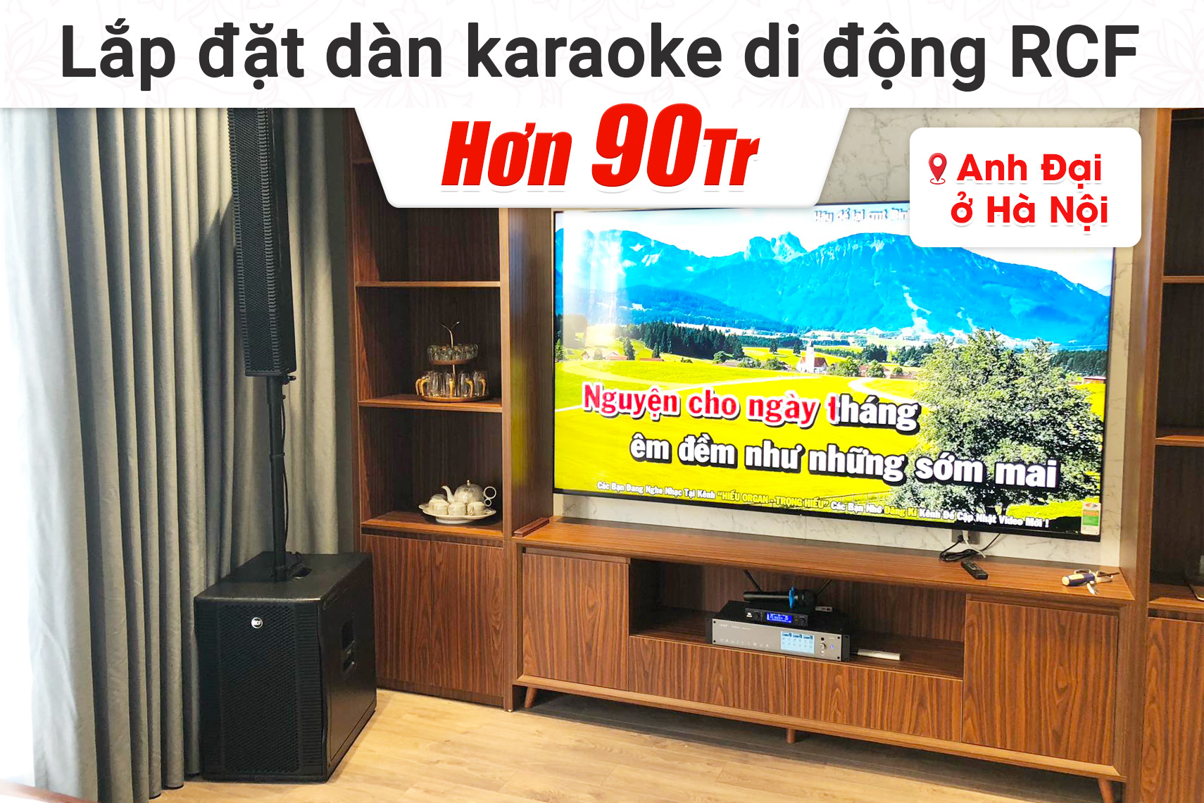 Lắp đặt dàn karaoke di động RCF hơn 90tr cho anh Đại tại Hà Nội