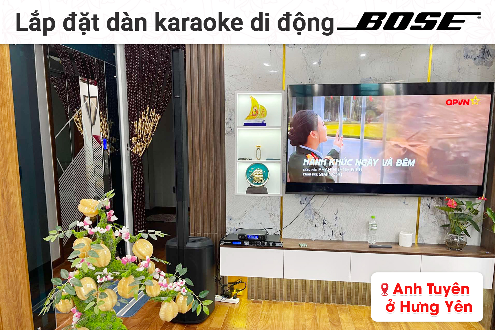 Lắp đặt dàn karaoke di động Bose cho anh Tuyên tại Hưng Yên