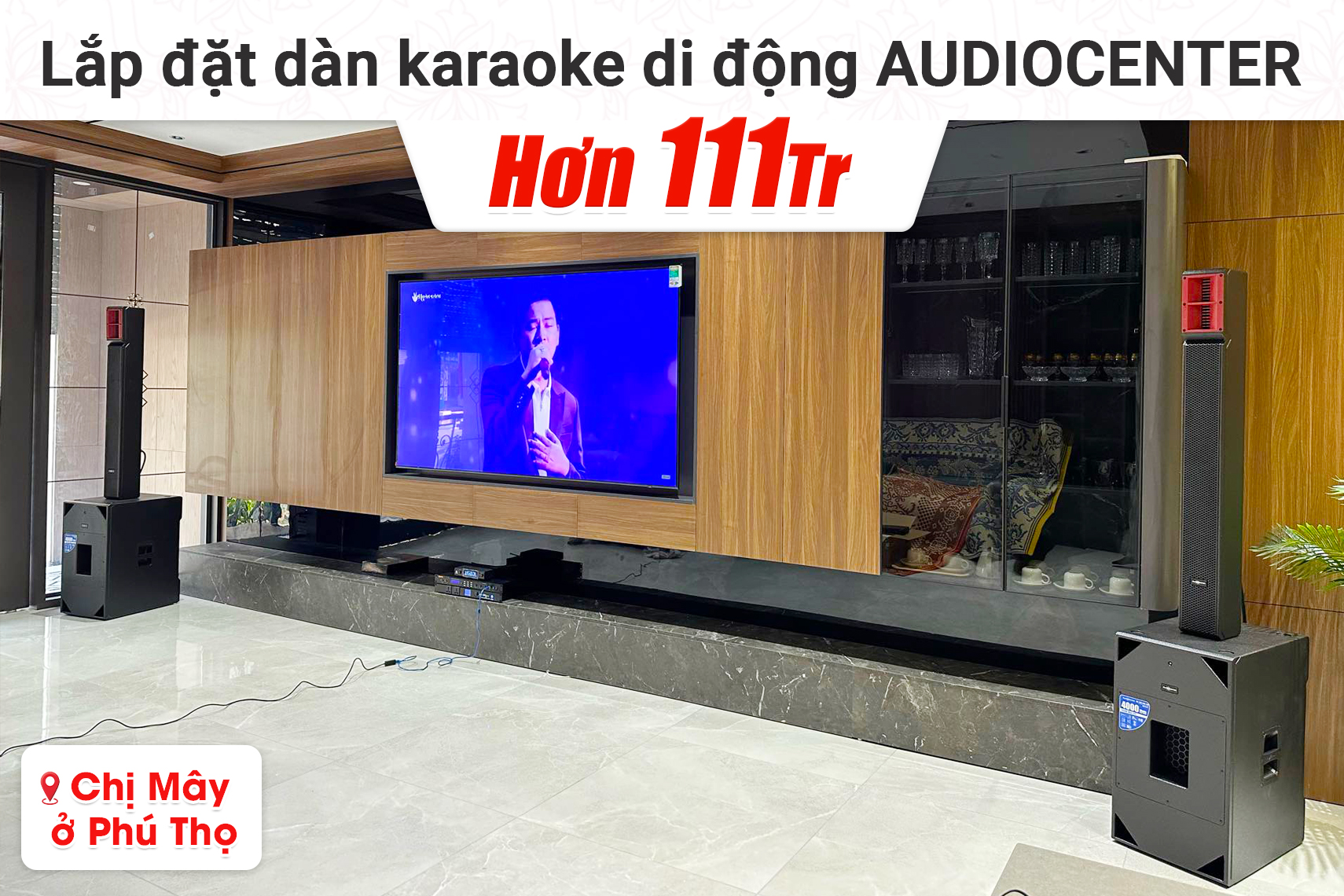 Lắp đặt dàn karaoke di động Audiocenter hơn 111tr cho chị Mây tại Phú Thọ