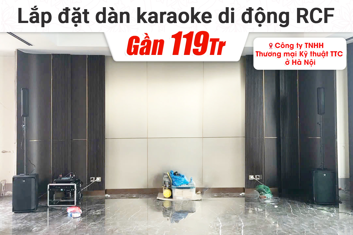 dàn karaoke di động RCF gần 119tr cho Công ty TNHH Thương mại Kỹ thuật TTC