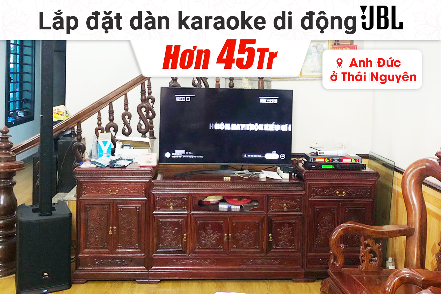 Lắp đặt dàn karaoke di động JBL hơn 45tr cho anh Đức tại Thái Nguyên (JBL PRX One, BKSound VX12, BCE VIP6000)