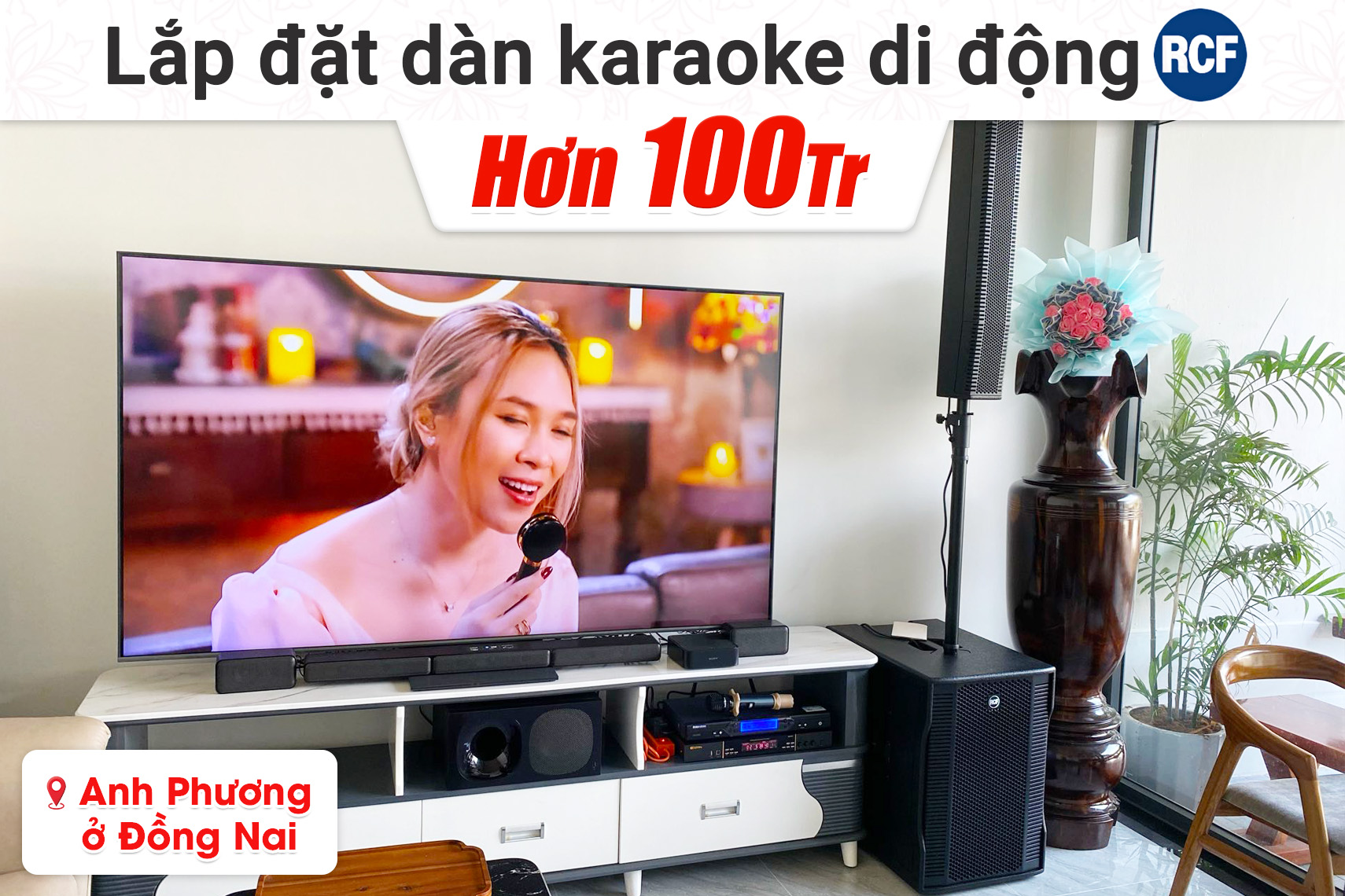 Lắp đặt dàn karaoke di động RCF hơn 100tr cho anh Phương tại Đồng Nai