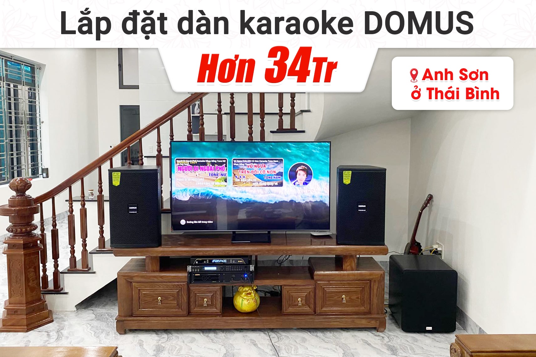Lắp đặt dàn karaoke Domus hơn 34tr cho anh Sơn tại Thái Bình