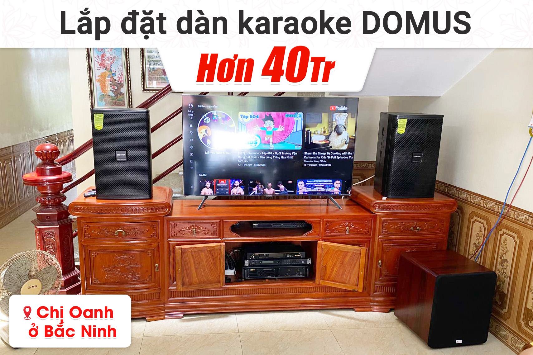 Lắp đặt dàn karaoke Domus hơn 40tr cho chị Oanh tại Bắc Ninh