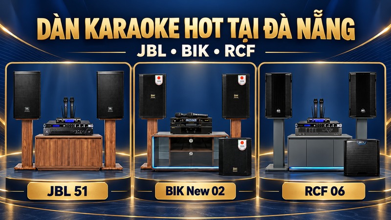 Top 3 d&agrave;n karaoke gia đ&igrave;nh HOT tại Đ&agrave; Nẵng: JBL, BIK, RCF