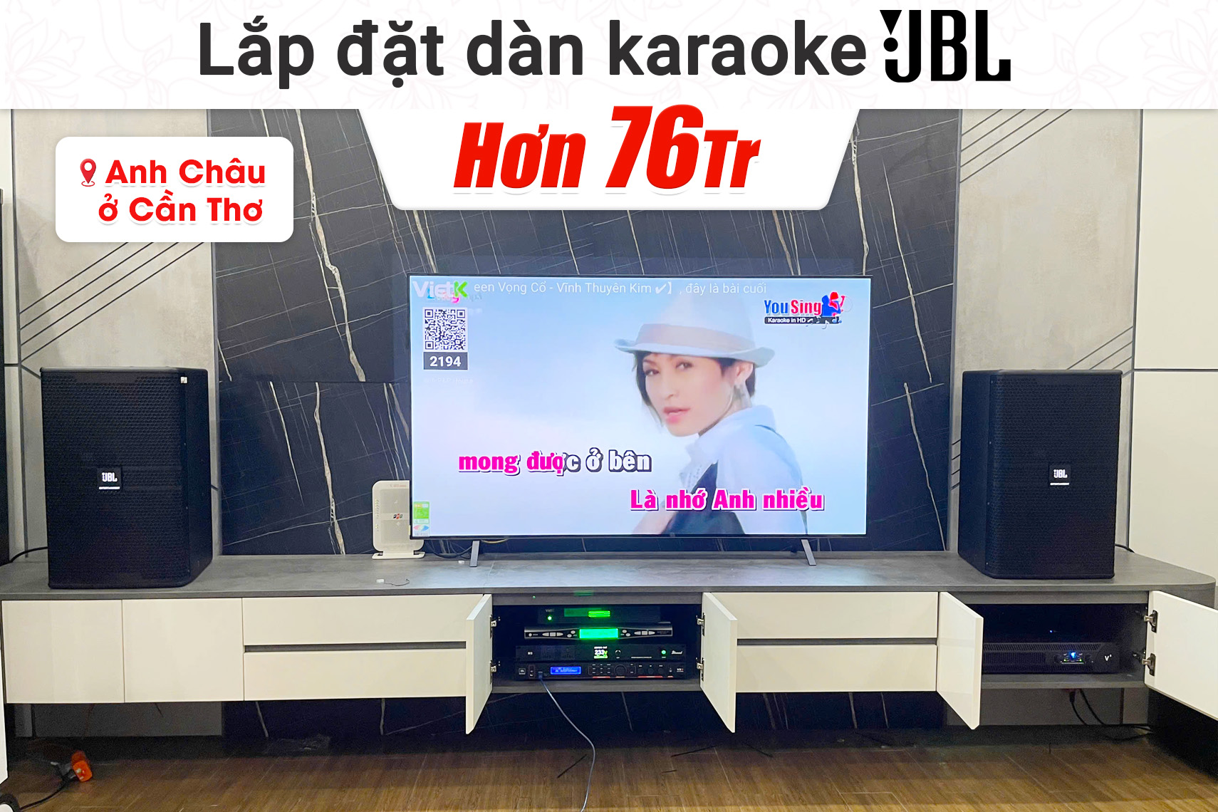 Lắp đặt dàn karaoke JBL hơn 76tr cho anh Châu tại Cần Thơ
