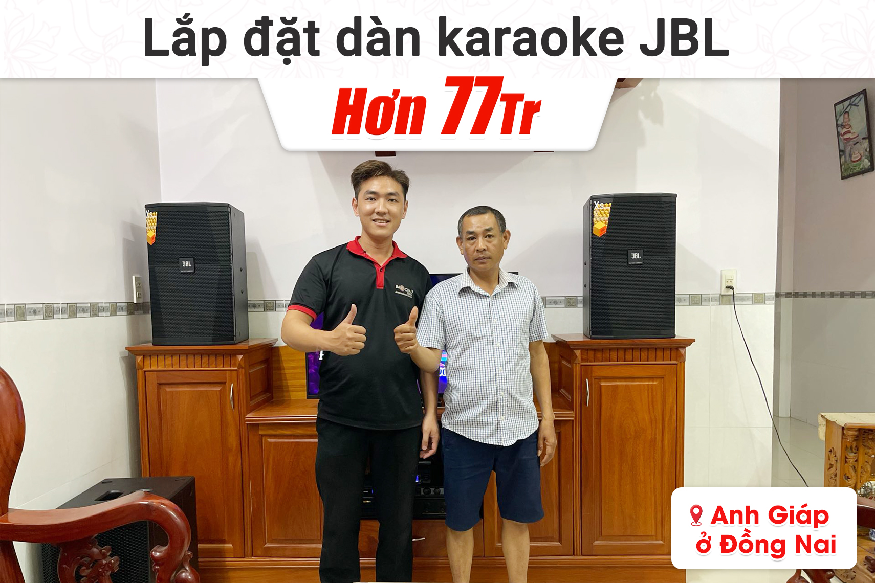 Lắp đặt dàn karaoke JBL hơn 77tr cho anh Giáp tại Đồng Nai