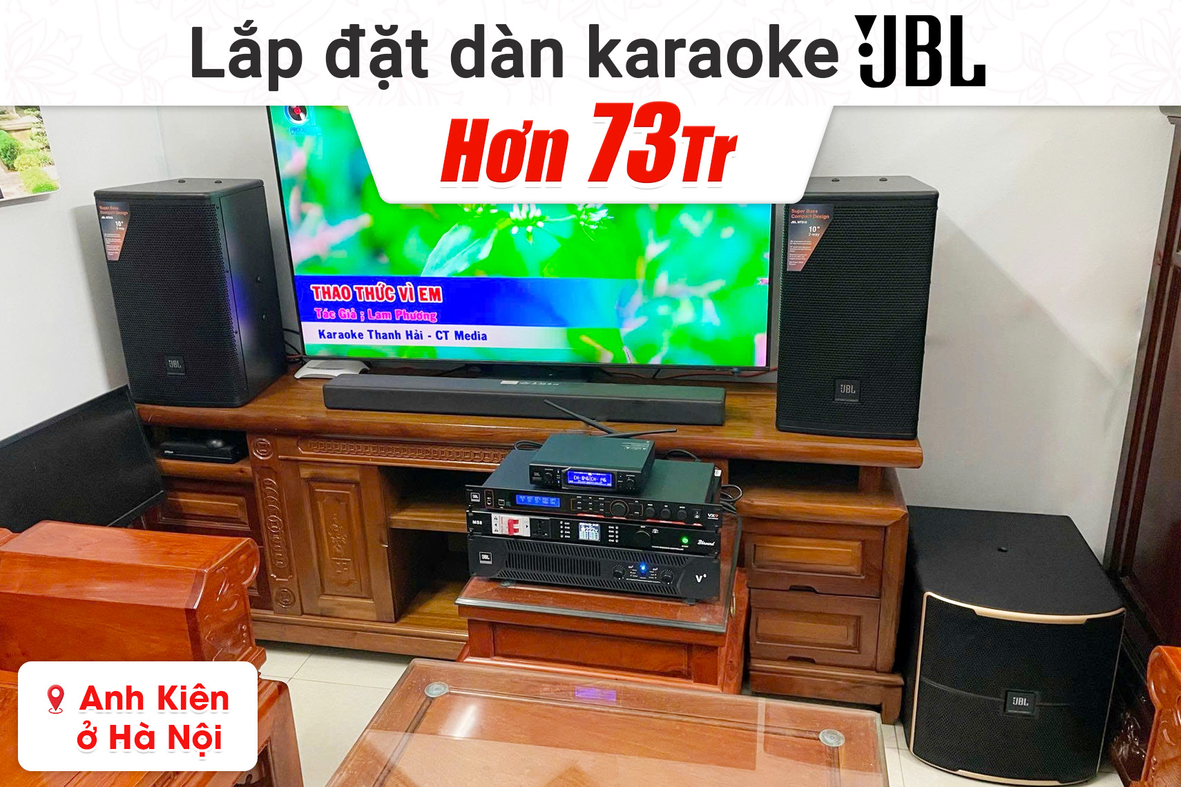Lắp đặt dàn karaoke JBL hơn 73tr cho anh Kiên tại Hà Nội (JBL MTS10, JBL V6, JBL VX9, Pasion 12SP, JBL VM300, BKSound MS8) 