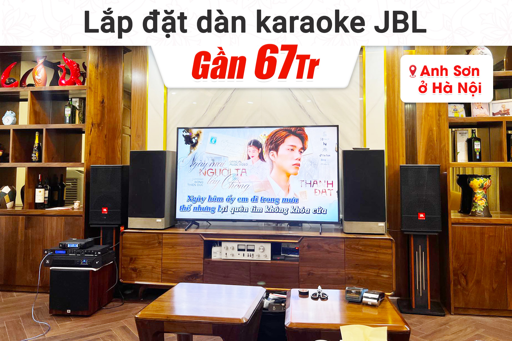 Lắp đặt dàn karaoke JBL gần 67tr cho anh Sơn tại Hà Nội