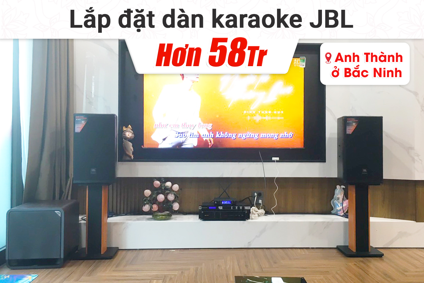 Lắp đặt dàn karaoke JBL hơn 58tr cho anh Thành tại Bắc Ninh