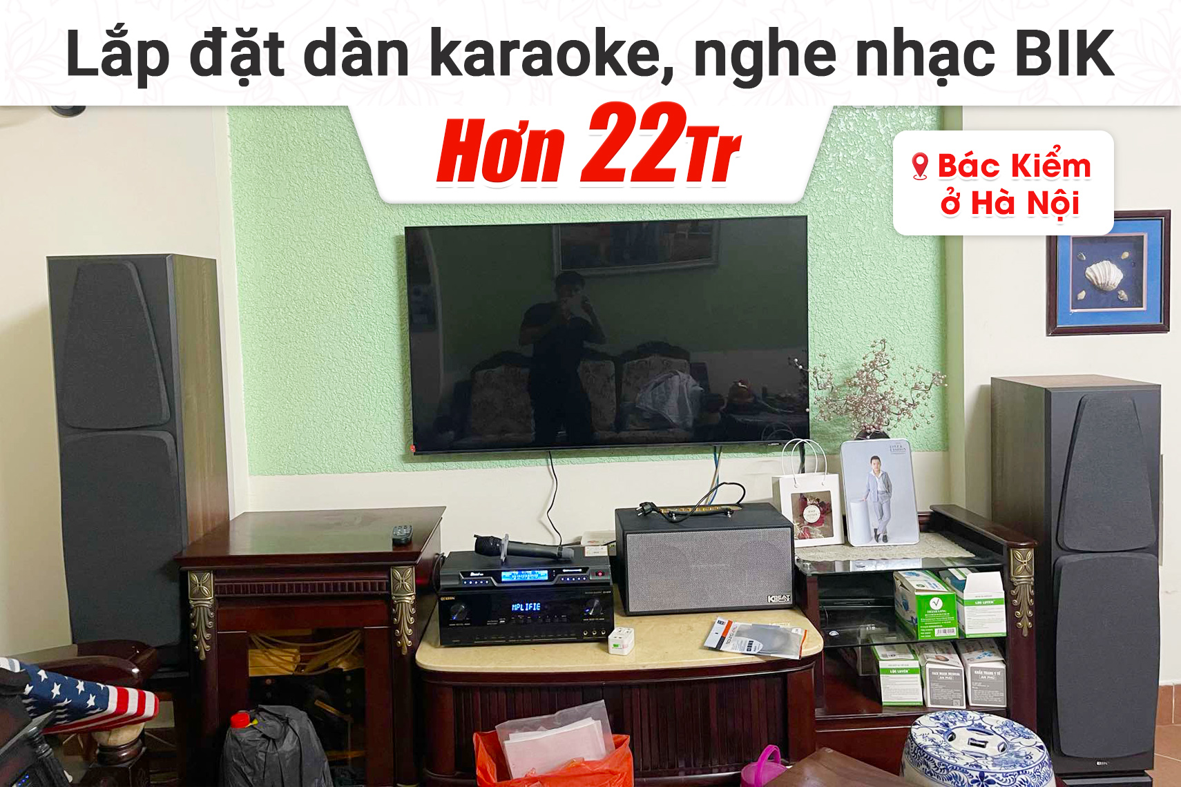Lắp đặt dàn karaoke, nghe nhạc BIK hơn 22tr cho bác Kiểm tại Hà Nội
