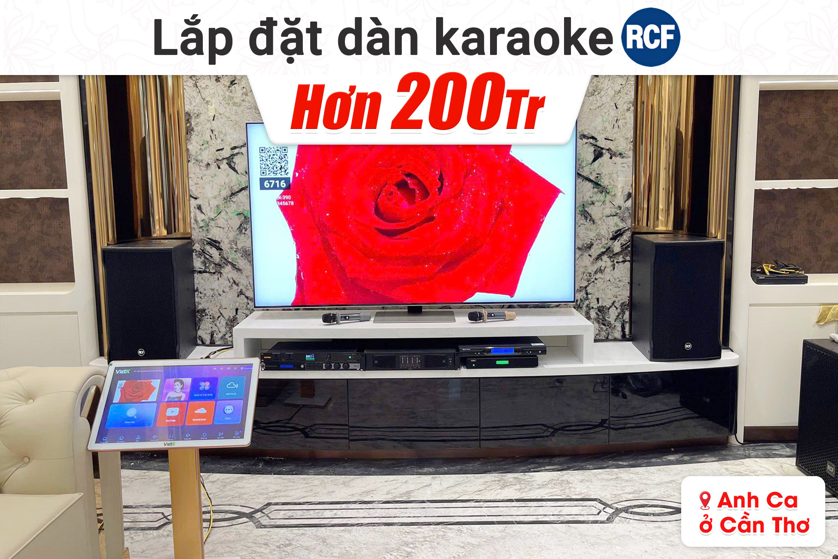 Lắp đặt dàn karaoke RCF hơn 200tr cho anh Ca tai Cần Thơ