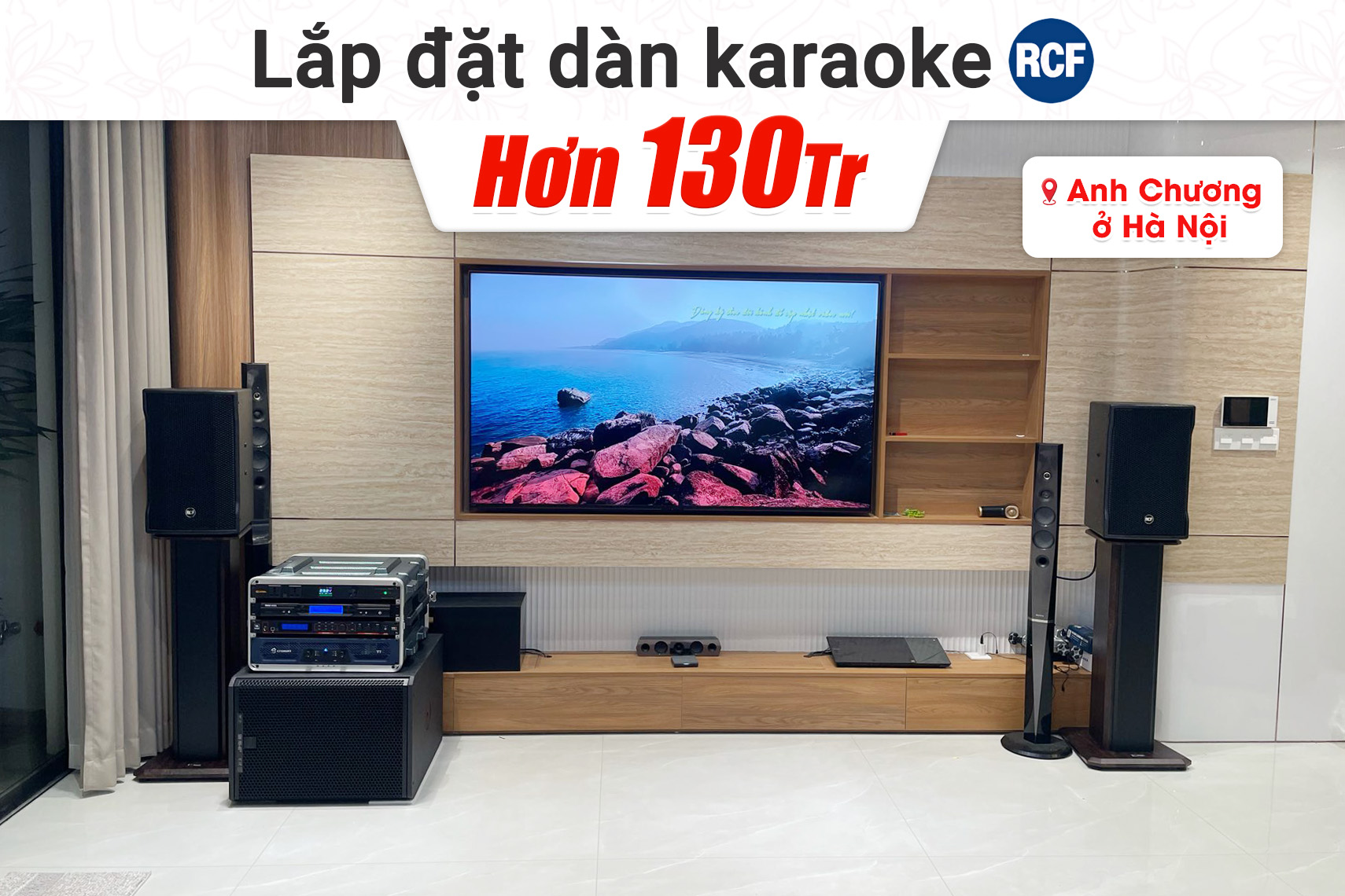 Lắp đặt dàn karaoke RCF hơn 130tr cho anh Chương tại Hà Nội