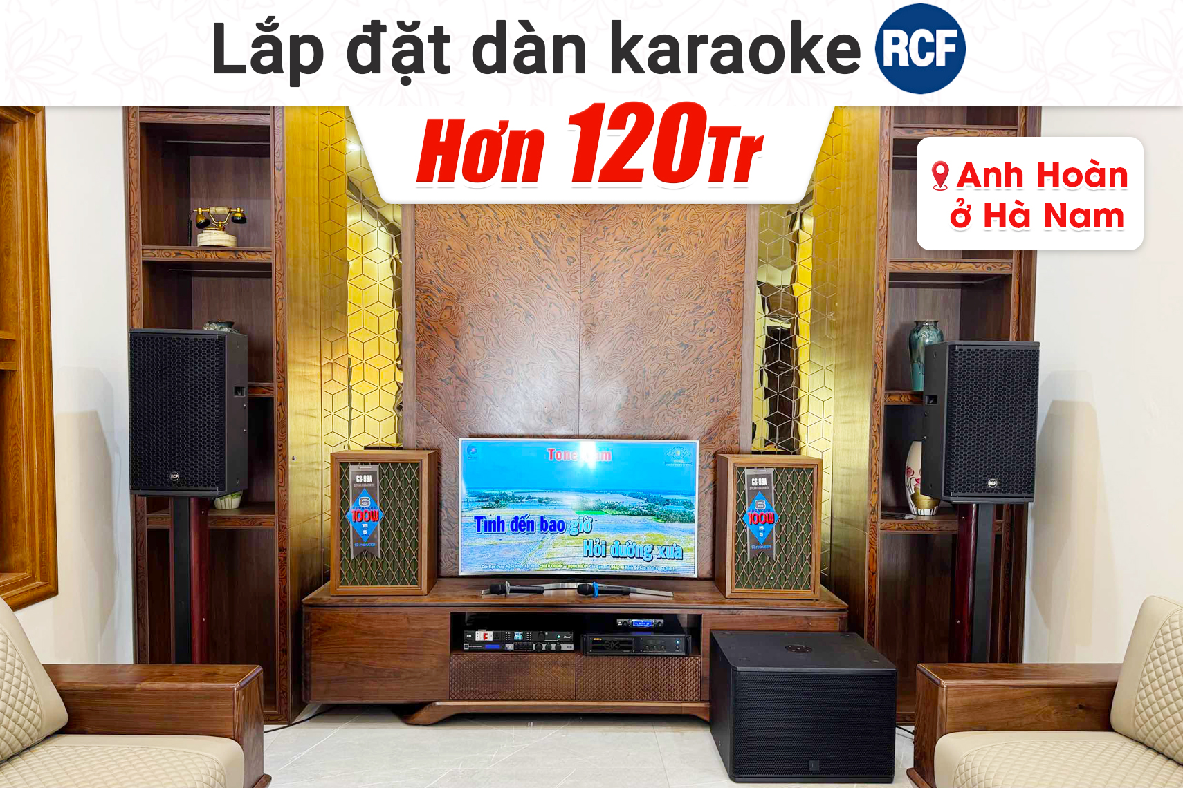 Lắp đặt dàn karaoke RCF hơn 120tr cho anh Hoàn tại Hà Nam