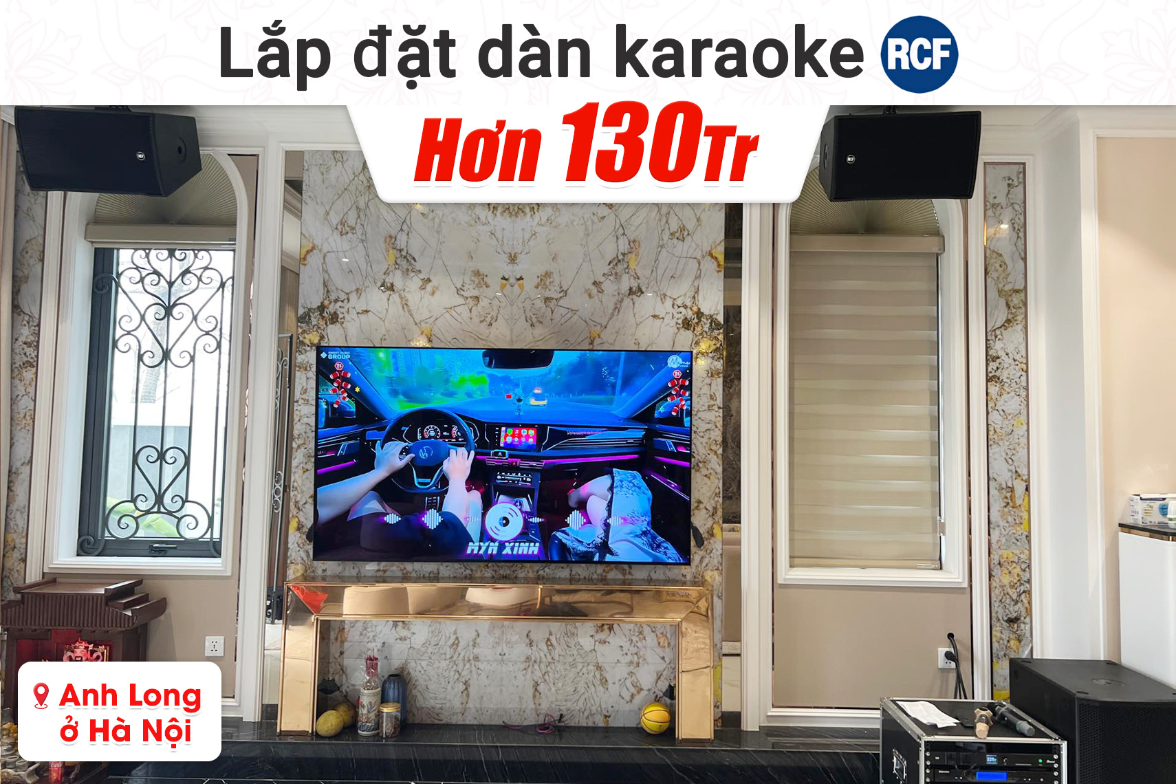 Lắp đặt dàn karaoke RCF hơn 130tr cho anh Long tại Hà Nội