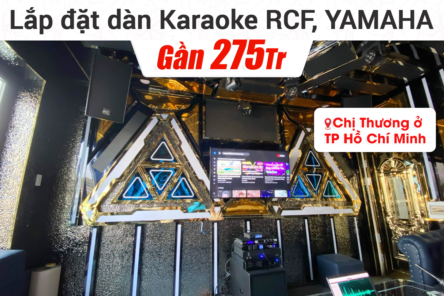Lắp đặt dàn karaoke RCF, Yamaha gần 275tr cho chị Thương ở TPHCM