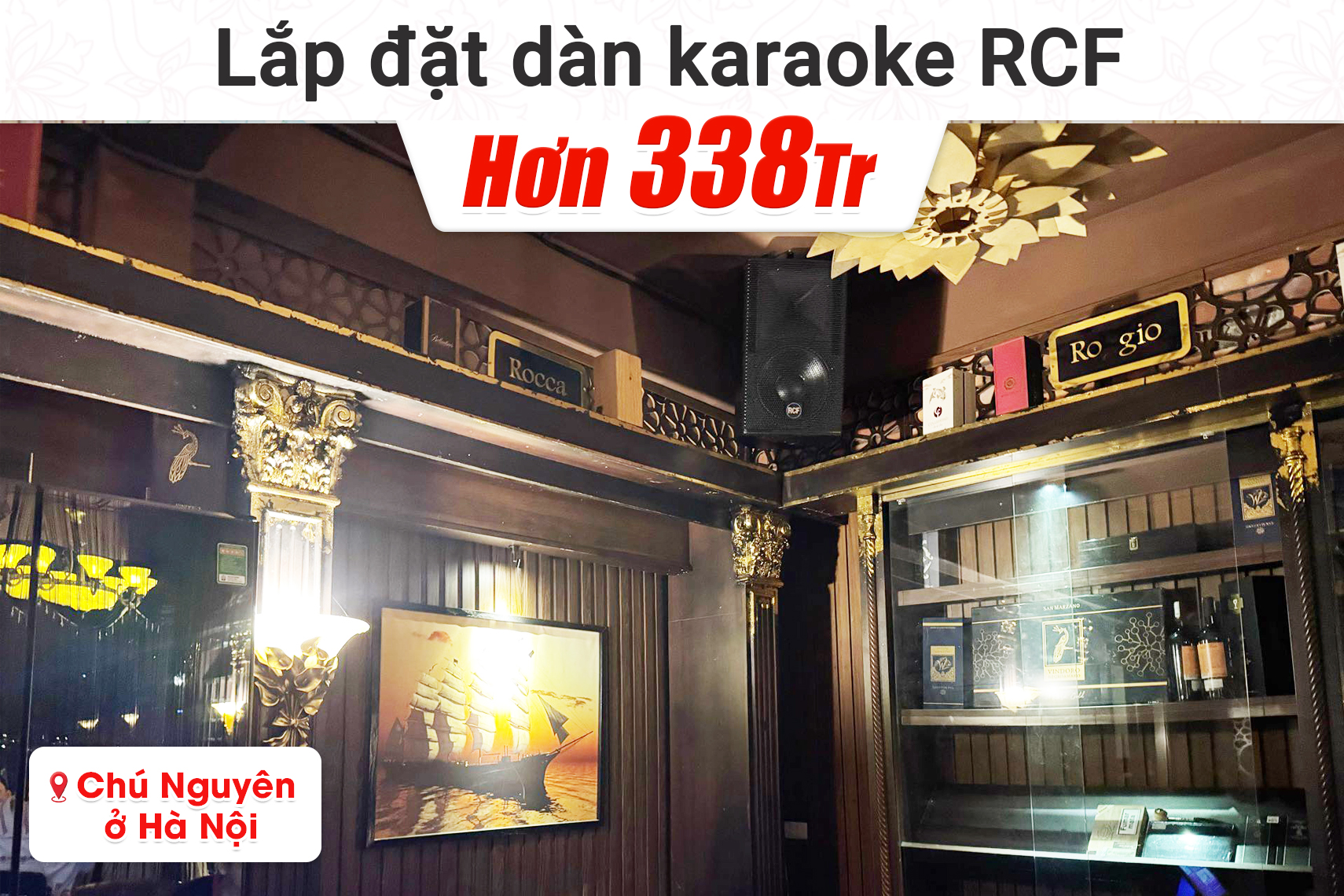 Lắp đặt dàn karaoke RCF hơn 338tr cho chú Nguyên tại Hà Nội
