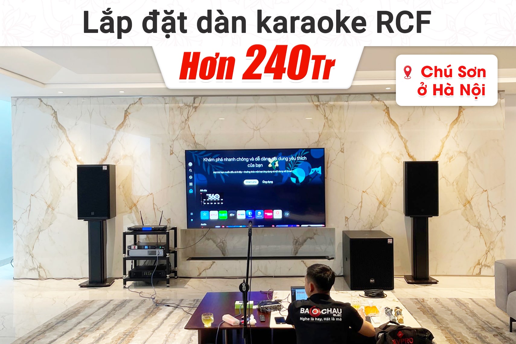 Lắp đặt dàn karaoke RCF hơn 240tr cho chú Sơn tại Hà Nội