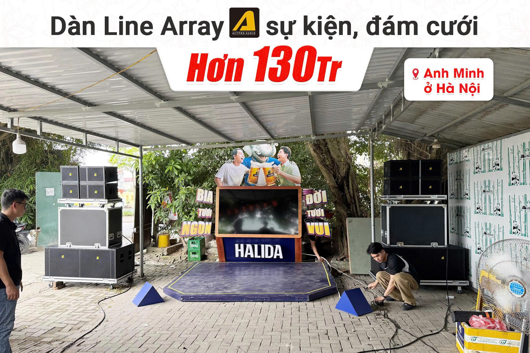 Dàn Line Array Actpro sự kiện, đám cưới hơn 130tr cho anh Minh tại Hà Nội
