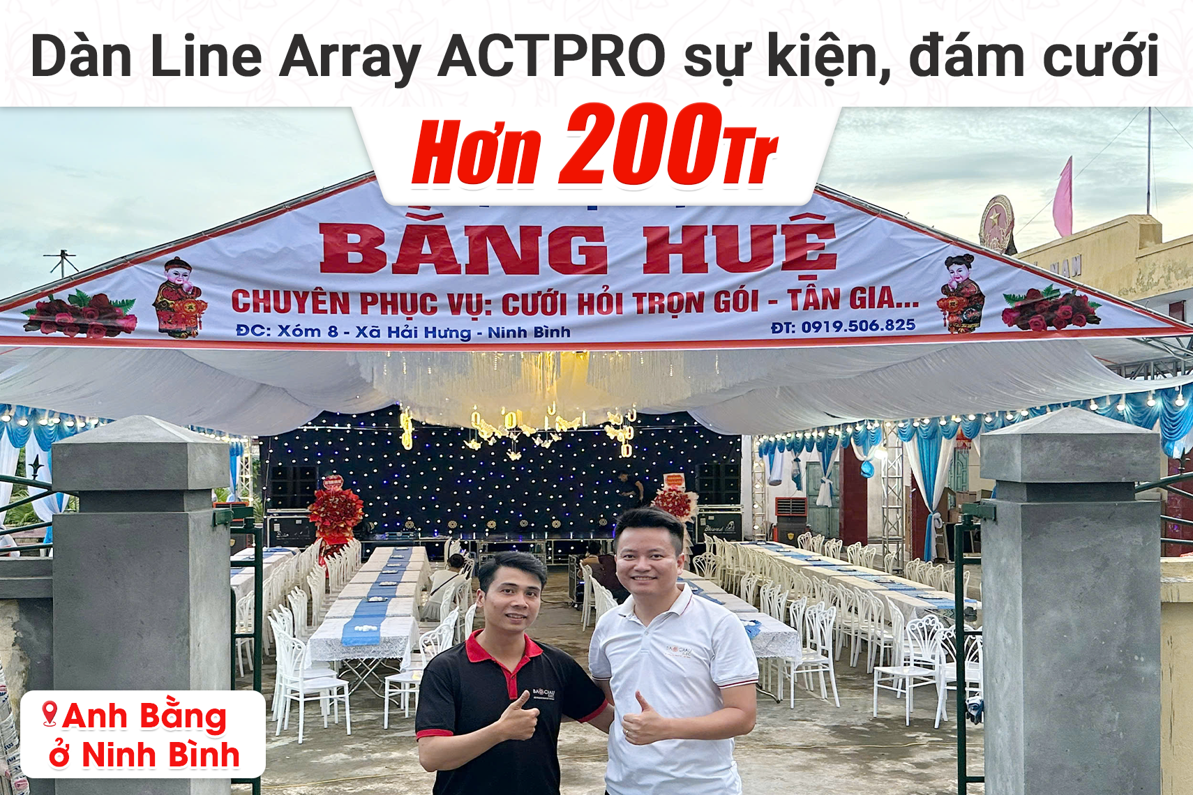 Lắp đặt dàn Line Array Actpro sự kiện, đám cưới hơn 200tr cho anh Bằng tại Ninh Bình (Nam Định cũ) (Actpro KR610F, HQS218, FP14000...)