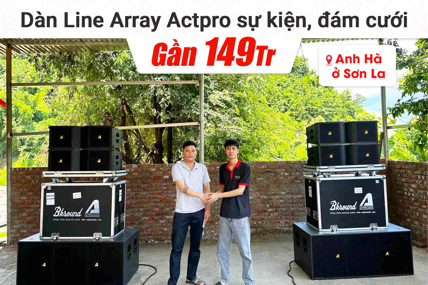 Lắp đặt dàn Line Array Actpro sự kiện, đám cưới gần 149tr cho anh Hà tại Sơn La