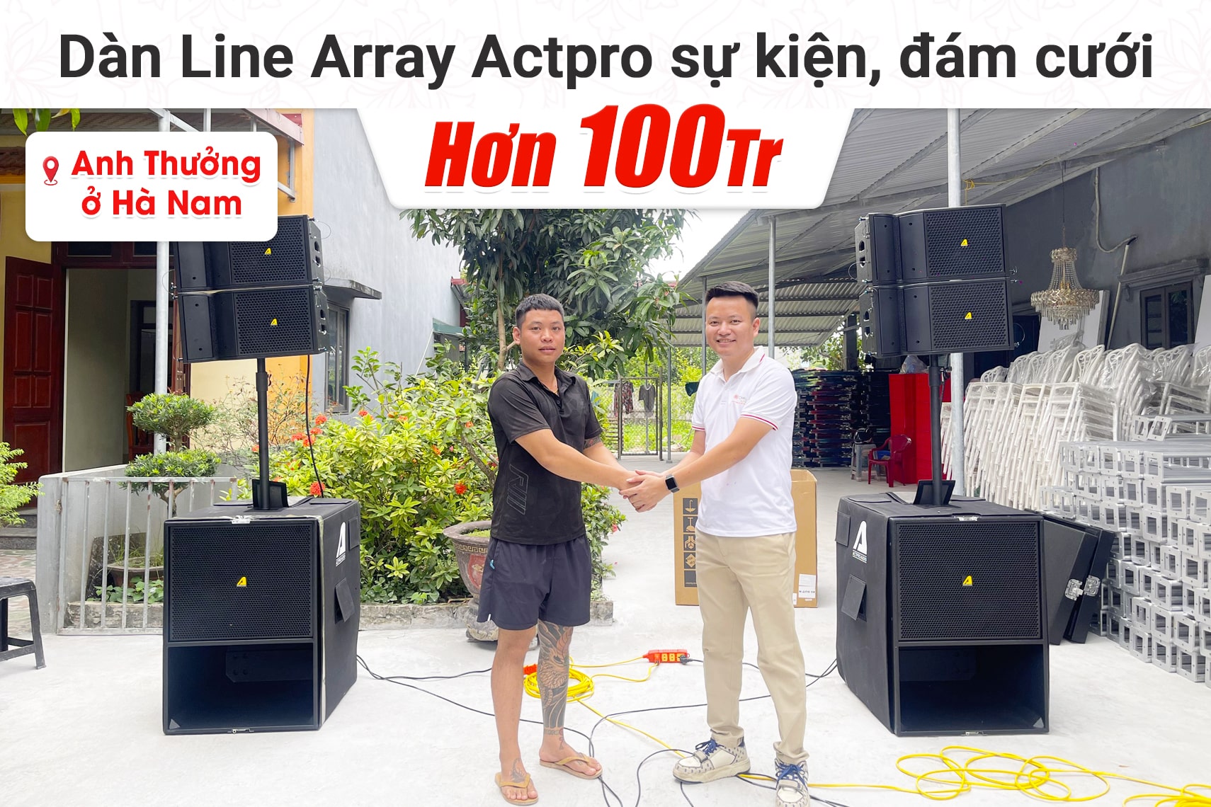 dàn Line Array Actpro sự kiện, đám cưới hơn 100tr cho anh Thưởng tại Hà Nam