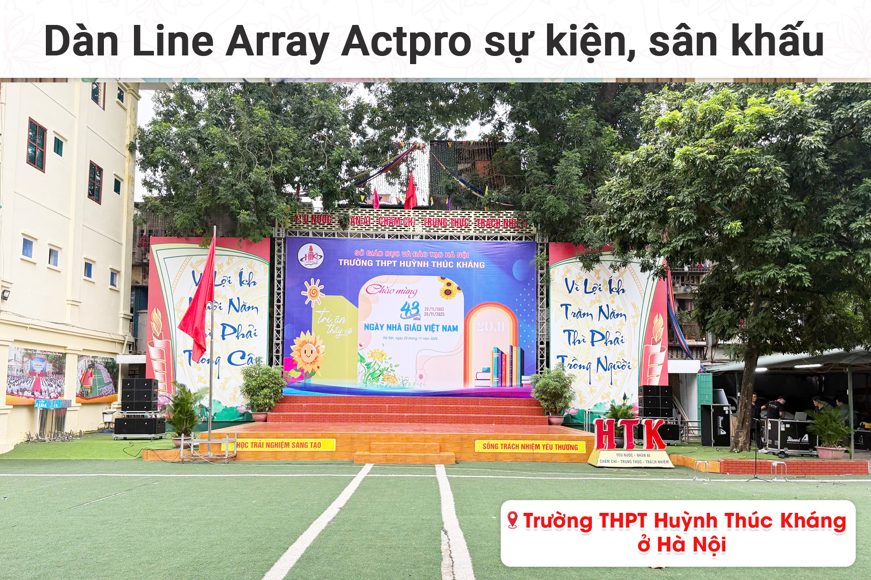 Lắp đặt dàn Line Array Actpro sự kiện, sân khấu cho Trường THPT Huỳnh Thúc Kháng tại Hà Nội