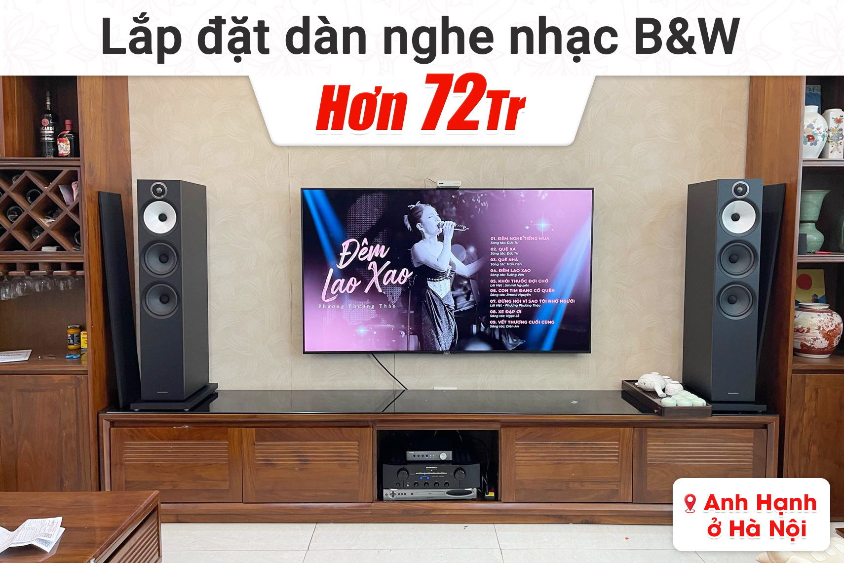 Lắp đặt dàn nghe nhạc B&W hơn 72tr cho anh Hạnh tại Hà Nội