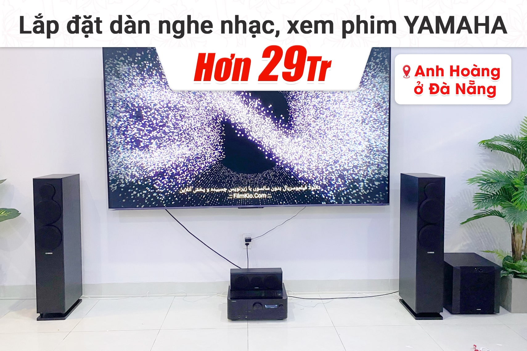 Lắp đặt nghe nhạc, xem phim Yamaha gần 29tr cho anh Hoàng tại Đà Nẵng