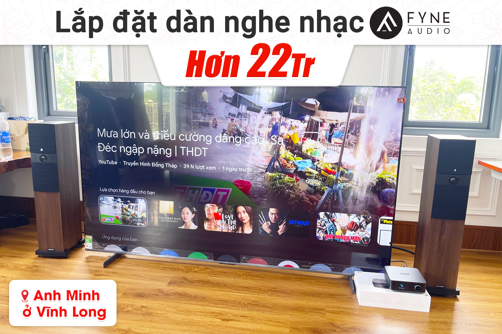Lắp đặt dàn nghe nhạc Fyne Audio hơn 22tr cho anh Minh tại Vĩnh Long