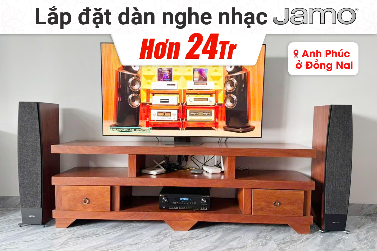 Lắp đặt dàn nghe nhạc Jamo hơn 24tr cho anh Phúc tại Đồng Nai