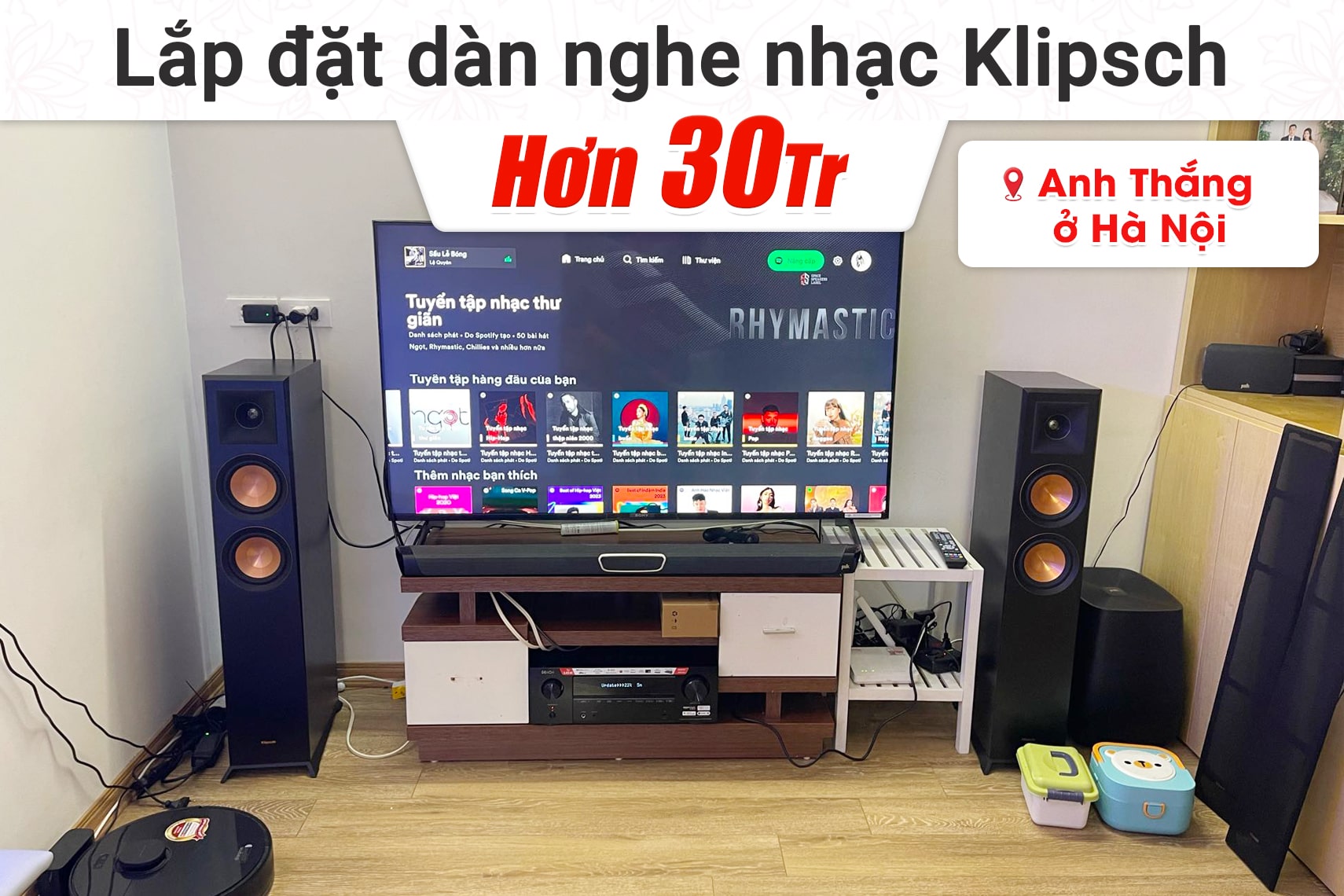 Lắp đặt dàn nghe nhạc Klipsch hơn 30tr cho anh Thắng tại Hà Nội (Klipsch RP5000F, Denon AVR-X1700H)